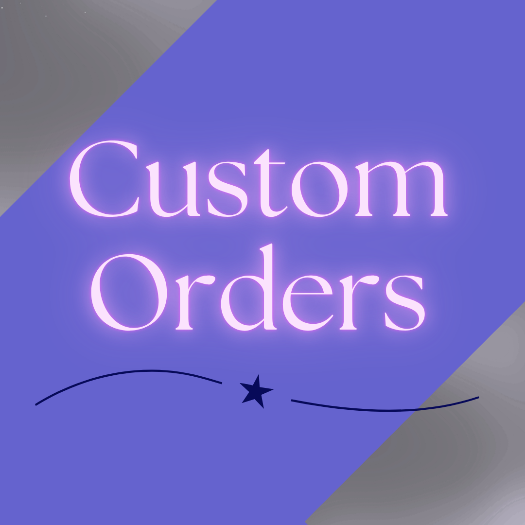 Custom Orders